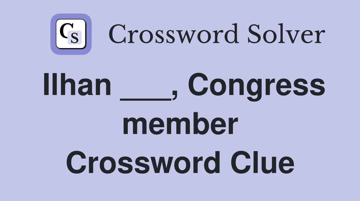 Ilhan ___, Congress member Crossword Clue