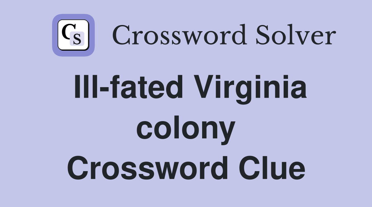 Ill-fated Virginia colony Crossword Clue