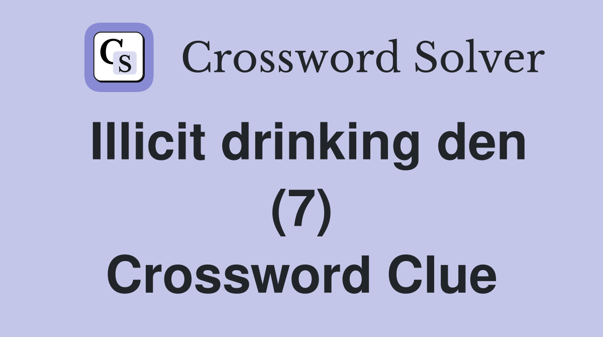 Illicit drinking den (7) Crossword Clue