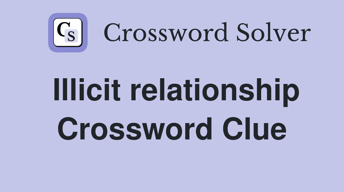Illicit relationship Crossword Clue