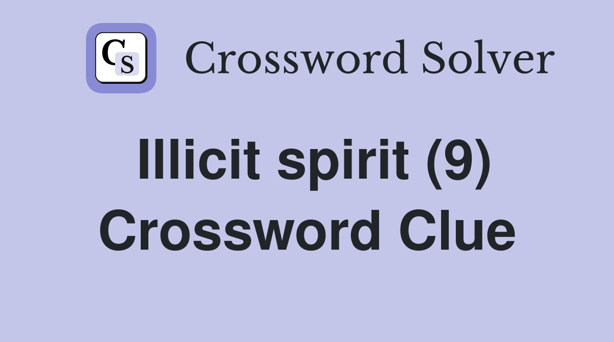 Illicit spirit (9) Crossword Clue