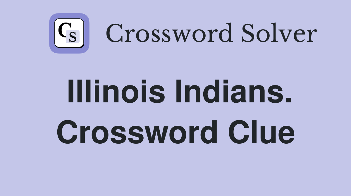 Illinois Indians. Crossword Clue