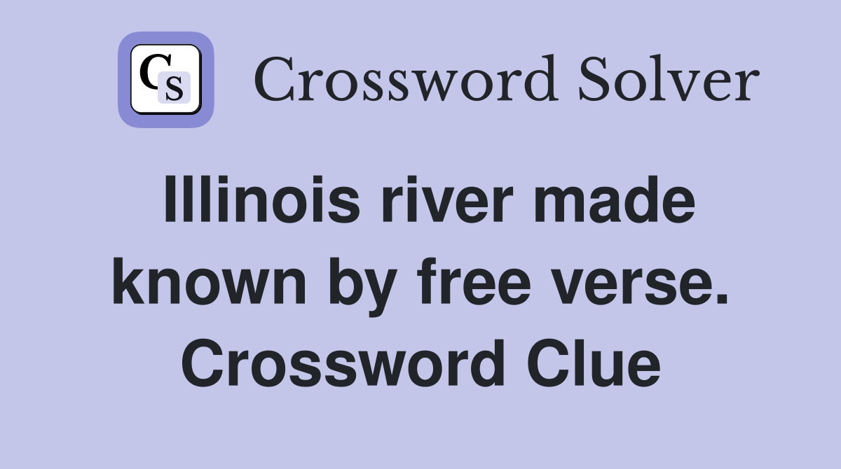 Illinois river made known by free verse. Crossword Clue