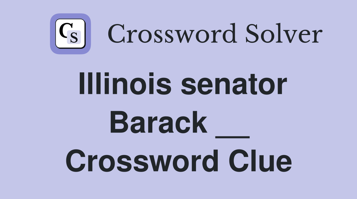 Illinois senator Barack __ Crossword Clue