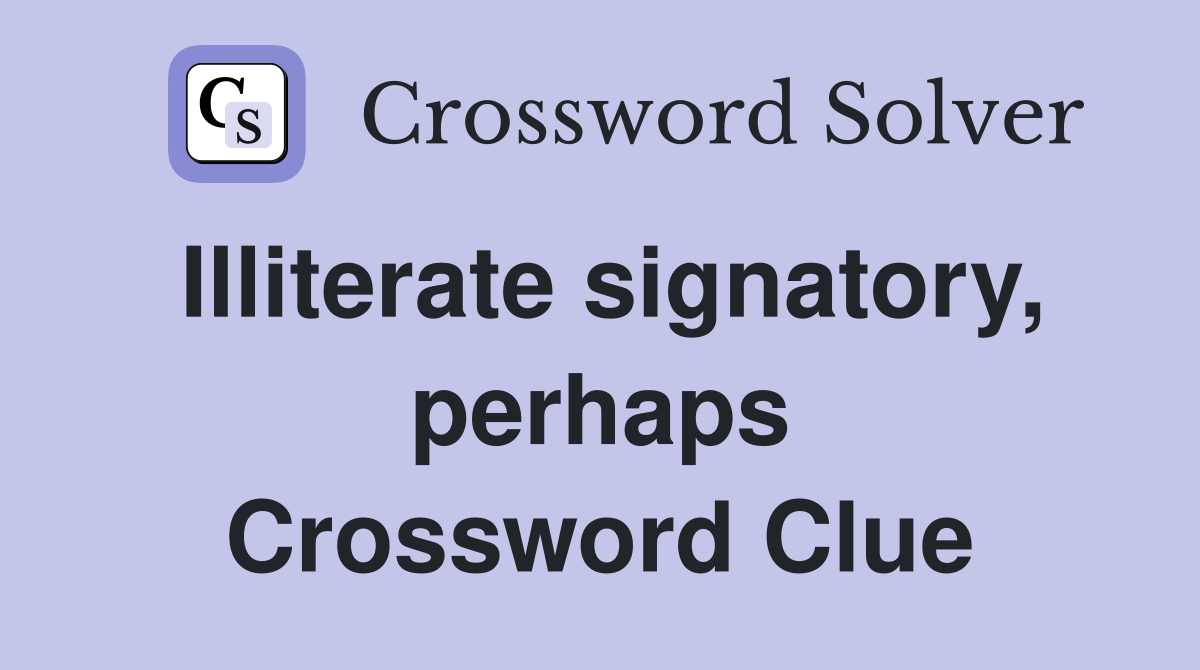 Illiterate signatory, perhaps Crossword Clue