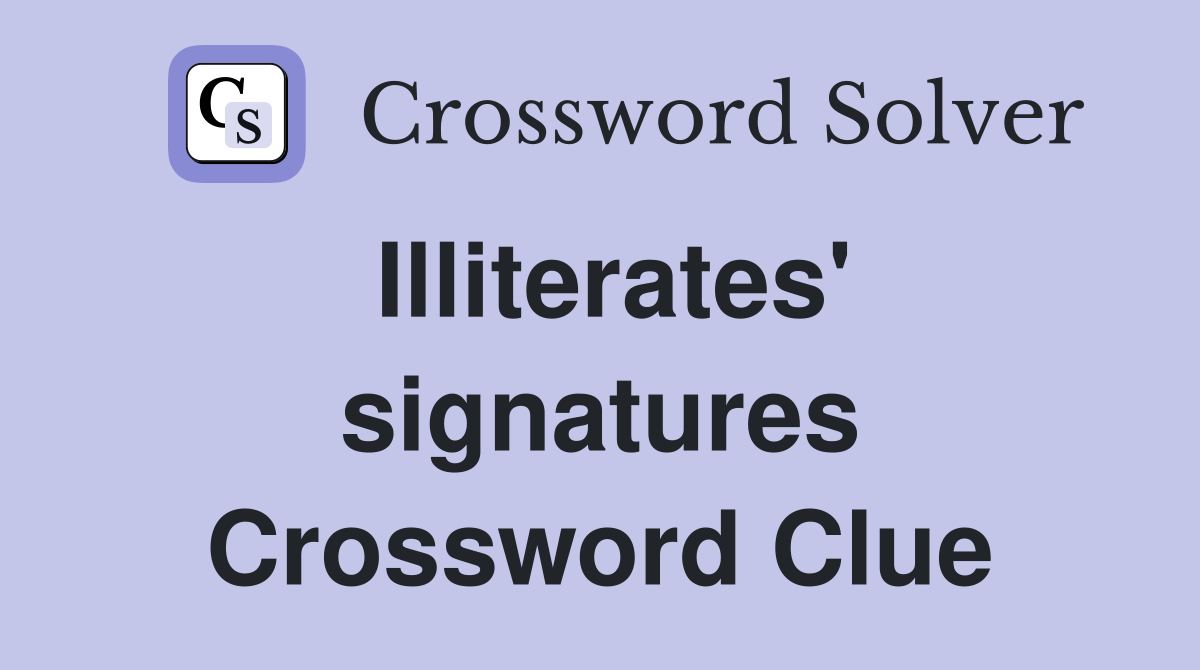 Illiterates' signatures Crossword Clue