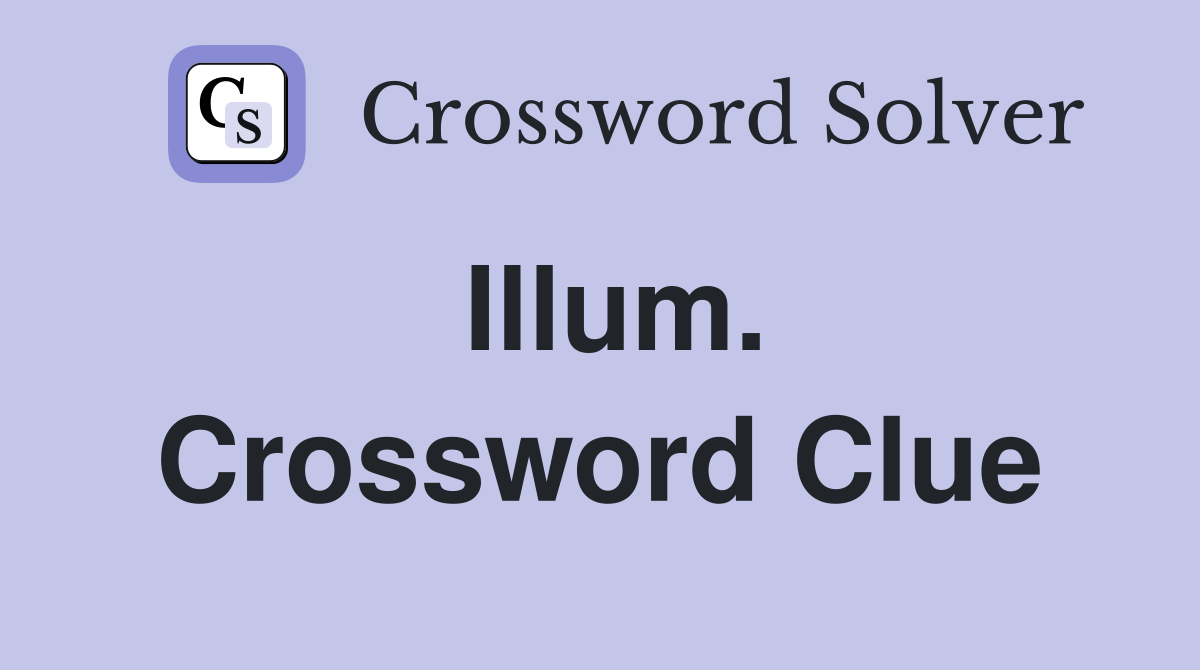 Illum. Crossword Clue