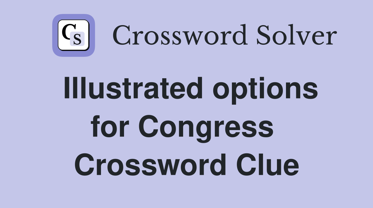 Illustrated options for Congress  Crossword Clue