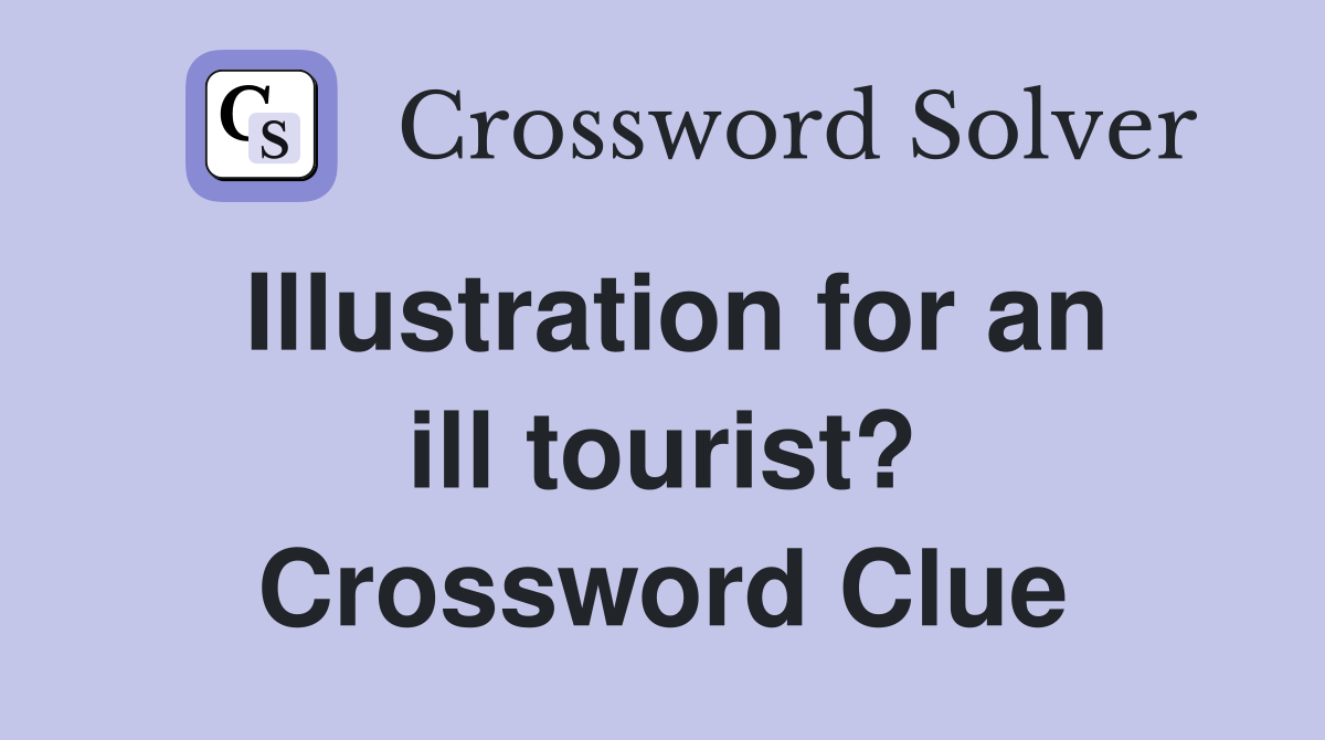 Illustration for an ill tourist? Crossword Clue