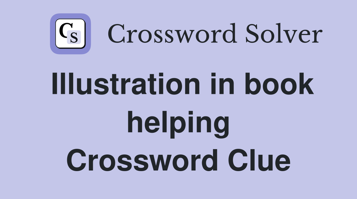 Illustration in book helping Crossword Clue