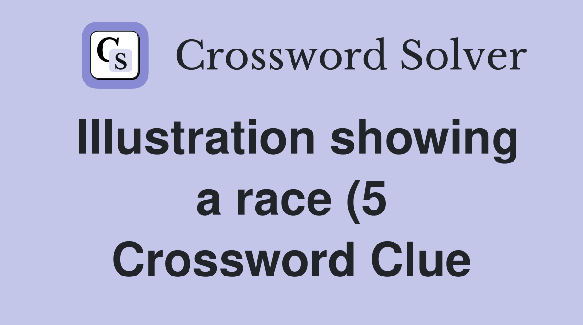 Illustration showing a race (5) Crossword Clue Answers Crossword Solver Illustration showing a race (5) Crossword Clue Answers Crossword Solver