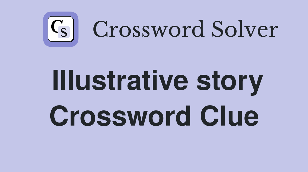 Illustrative story Crossword Clue