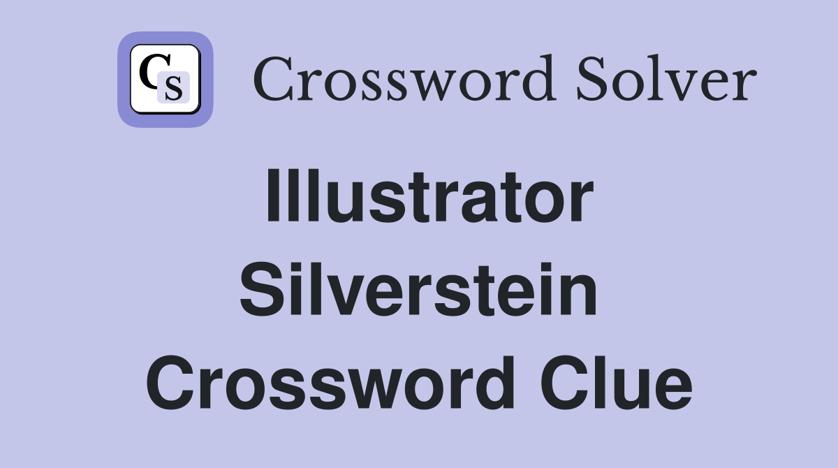 Illustrator Silverstein Crossword Clue
