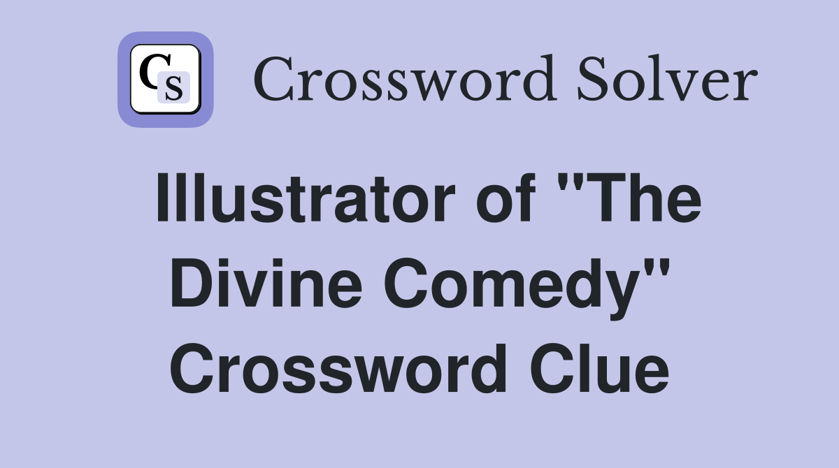 Illustrator of "The Divine Comedy" Crossword Clue