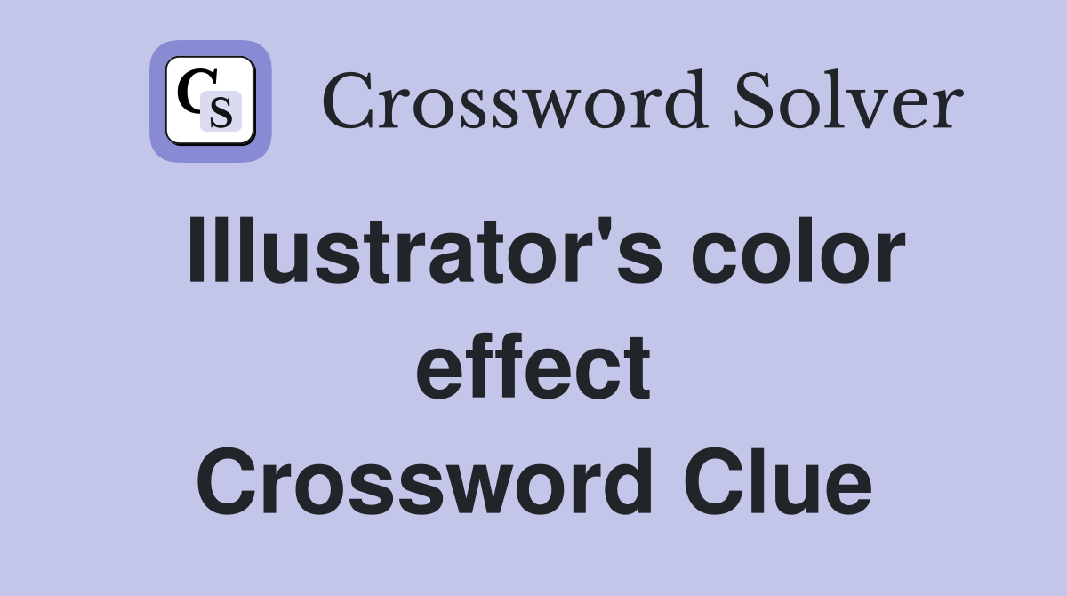 Illustrator's color effect Crossword Clue