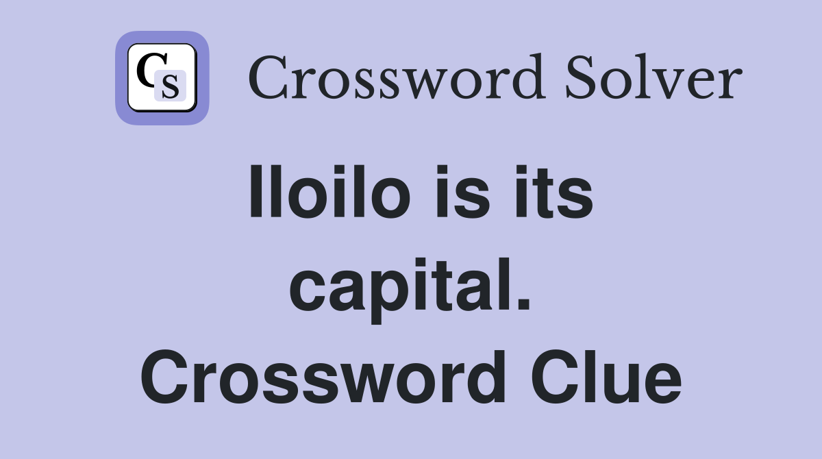 Iloilo is its capital. Crossword Clue