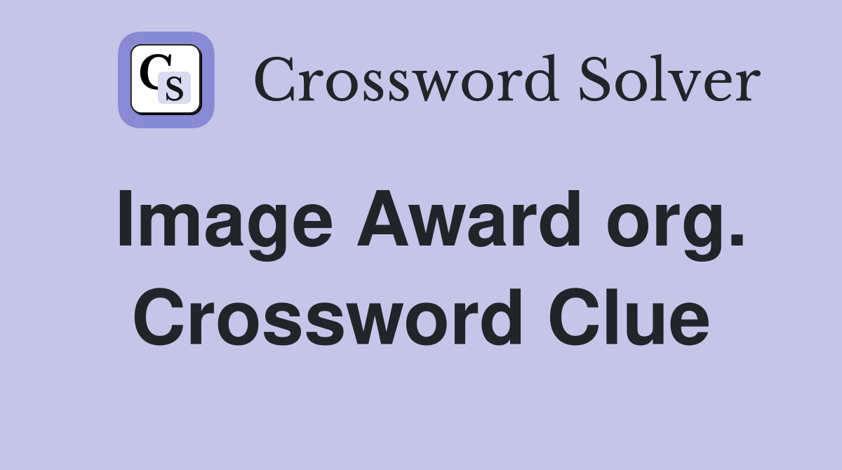 Image Award org. Crossword Clue