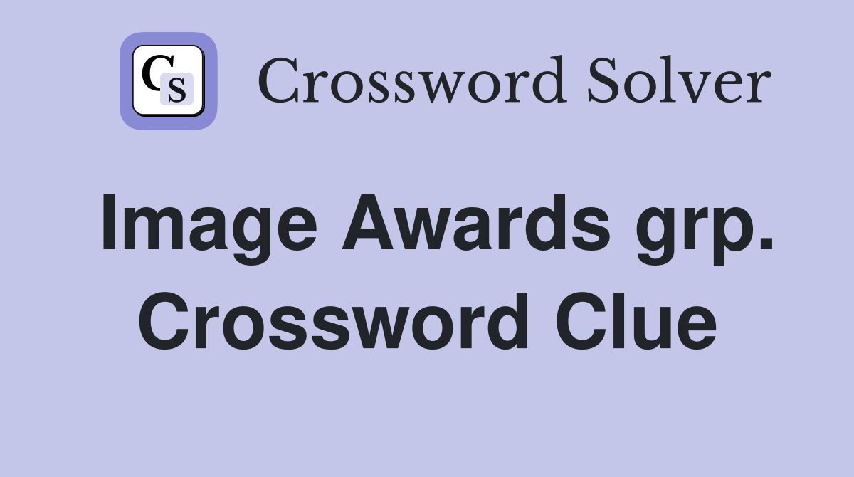 Image Awards grp. Crossword Clue