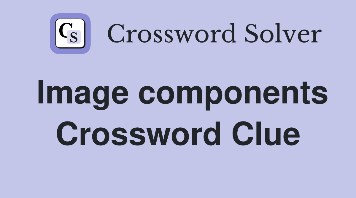 Image components Crossword Clue