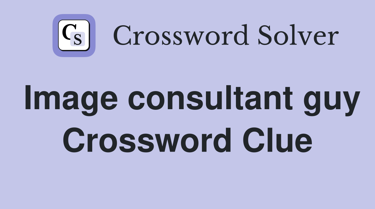 Image consultant guy Crossword Clue