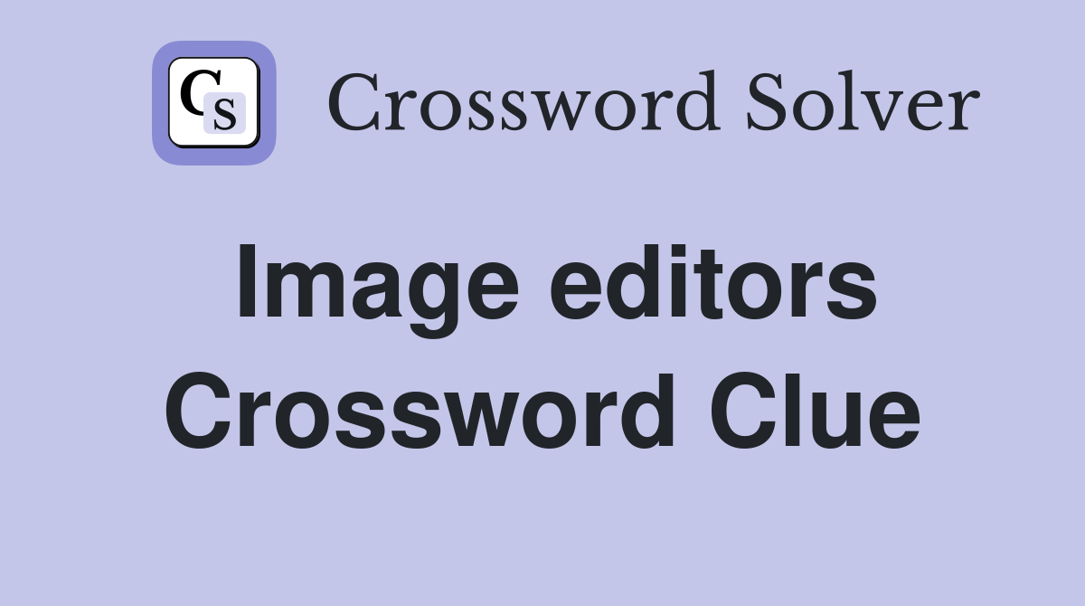 Image editors Crossword Clue