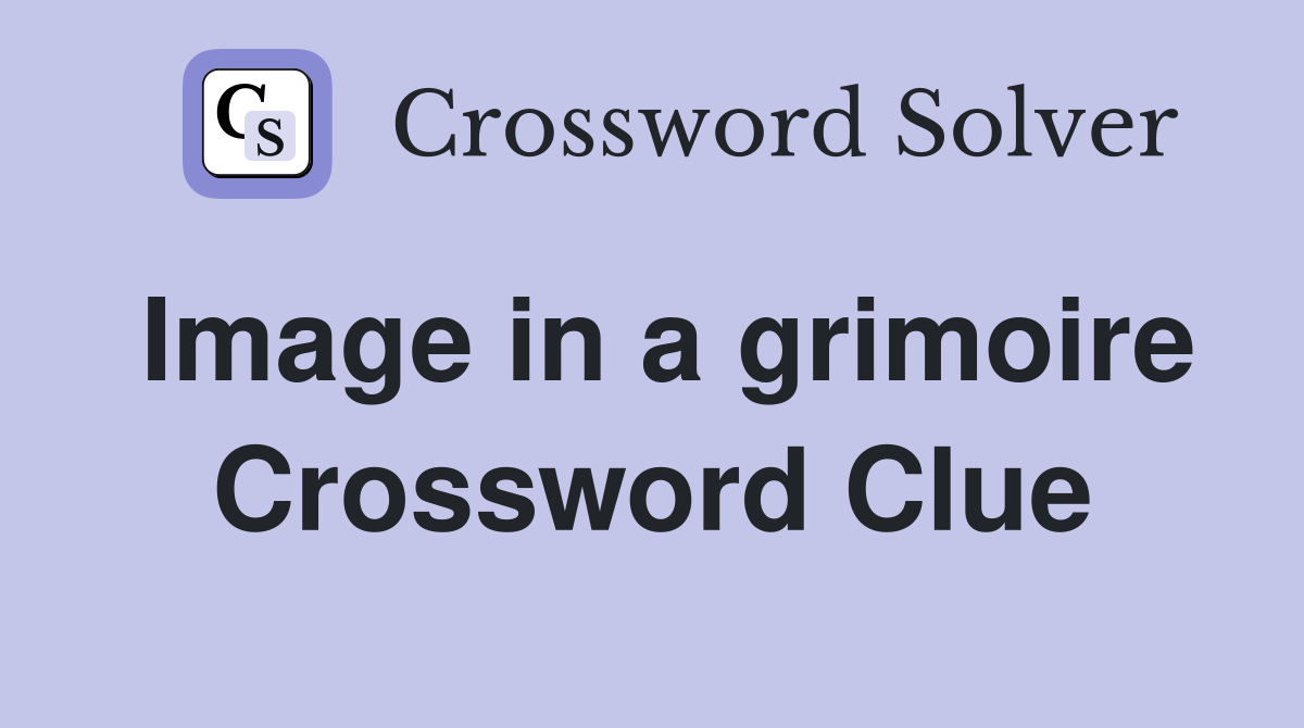 Image in a grimoire Crossword Clue