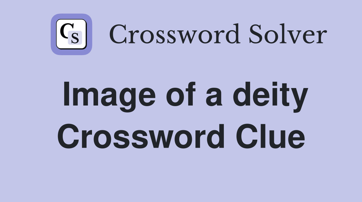 Image of a deity Crossword Clue