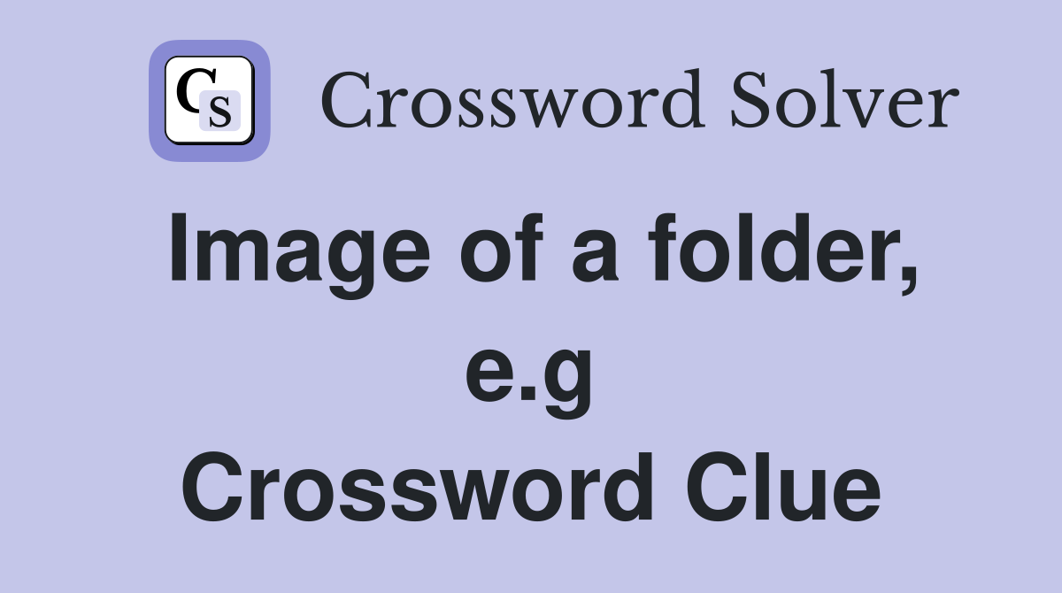 Image of a folder, e.g Crossword Clue