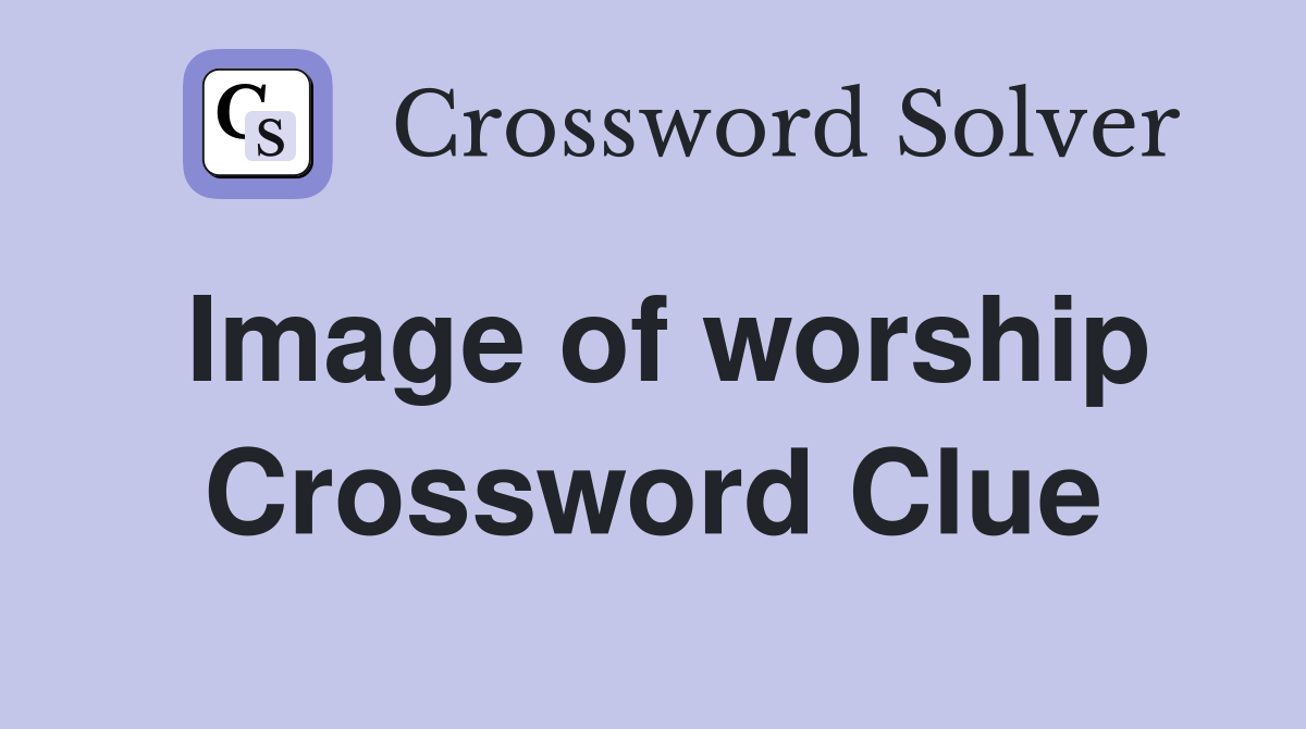 Image of worship Crossword Clue