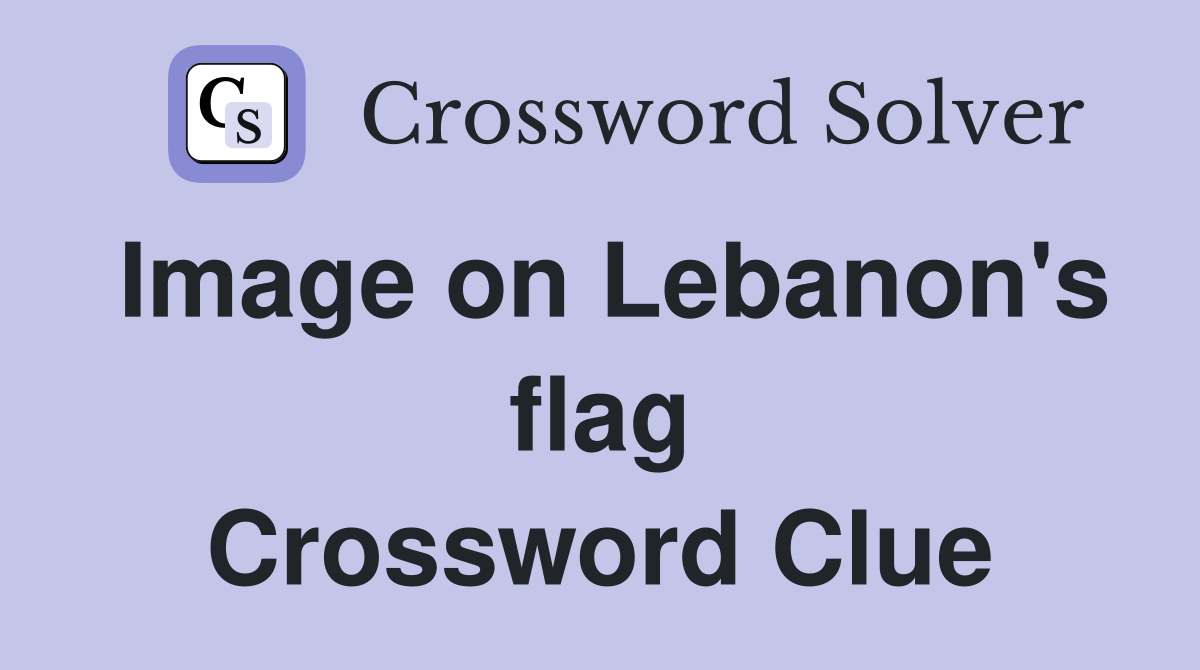 Image on Lebanon's flag Crossword Clue