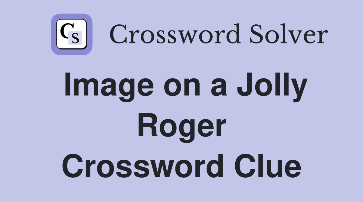 Image on a Jolly Roger Crossword Clue