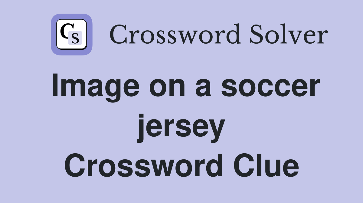 Image on a soccer jersey Crossword Clue