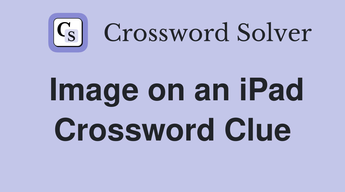 Image on an iPad Crossword Clue