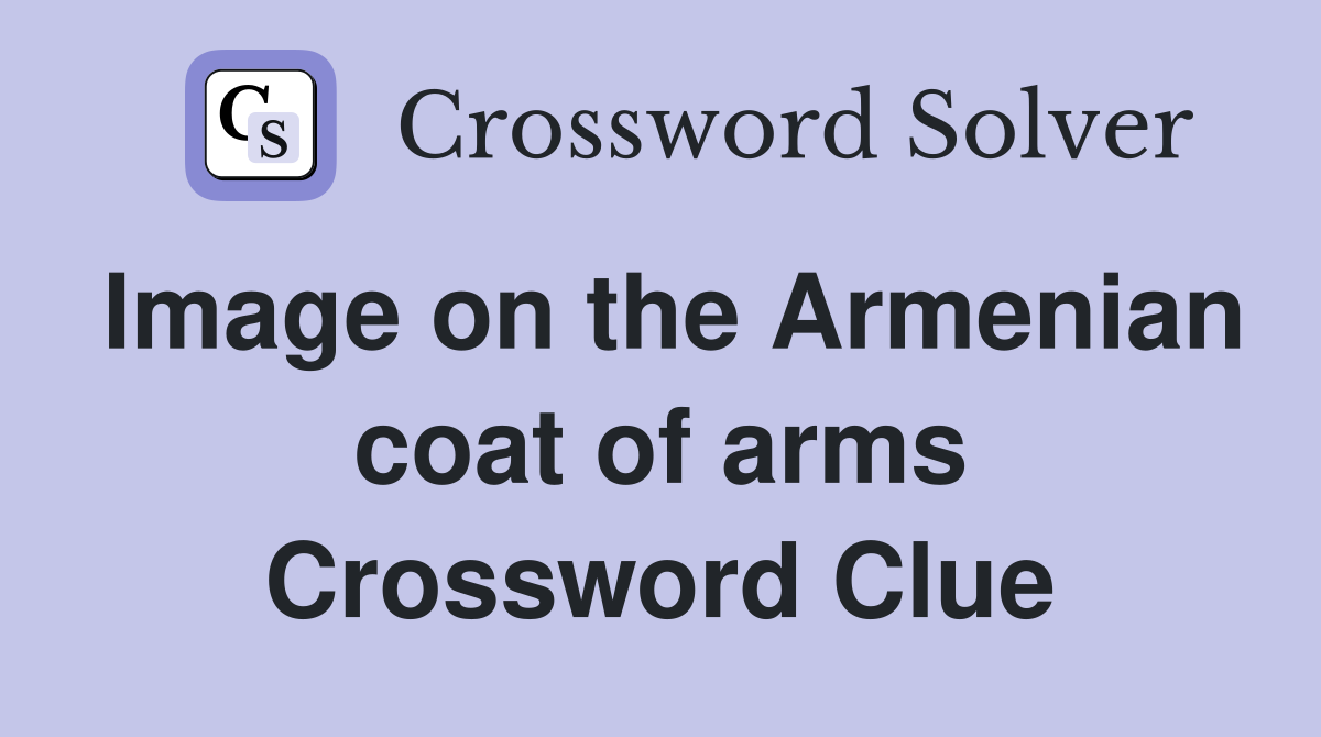 Image on the Armenian coat of arms Crossword Clue