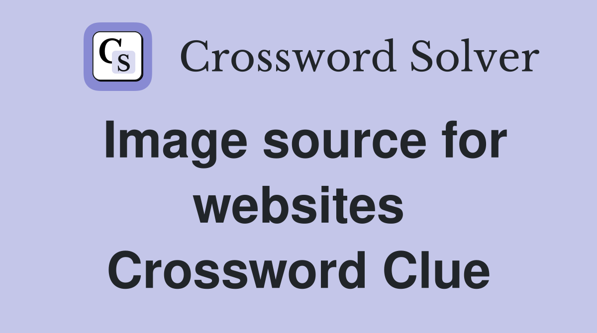 Image source for websites Crossword Clue