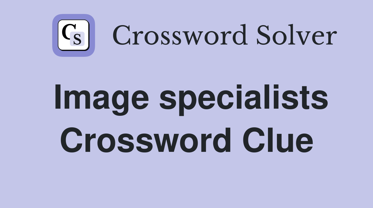 Image specialists Crossword Clue