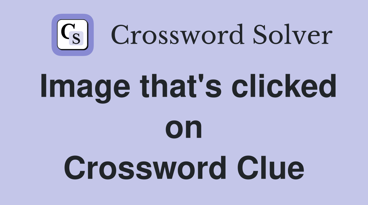 Image that's clicked on Crossword Clue
