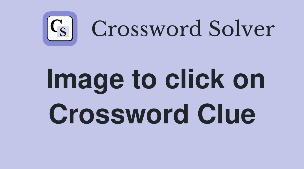 Image to click on Crossword Clue