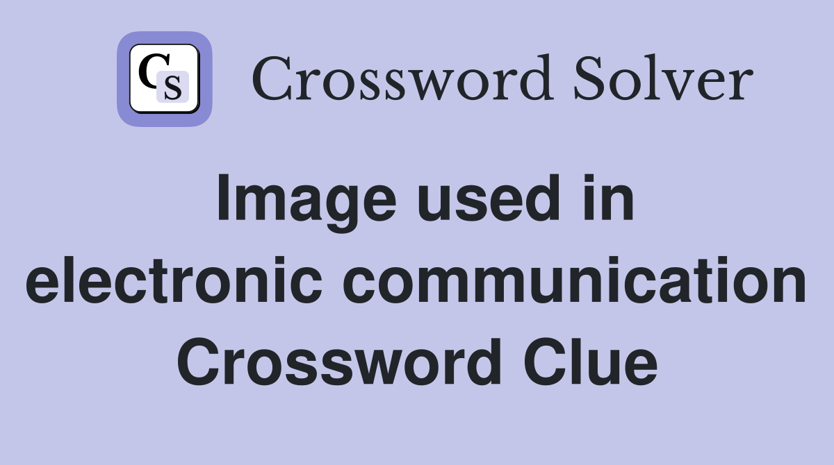 Image used in electronic communication Crossword Clue