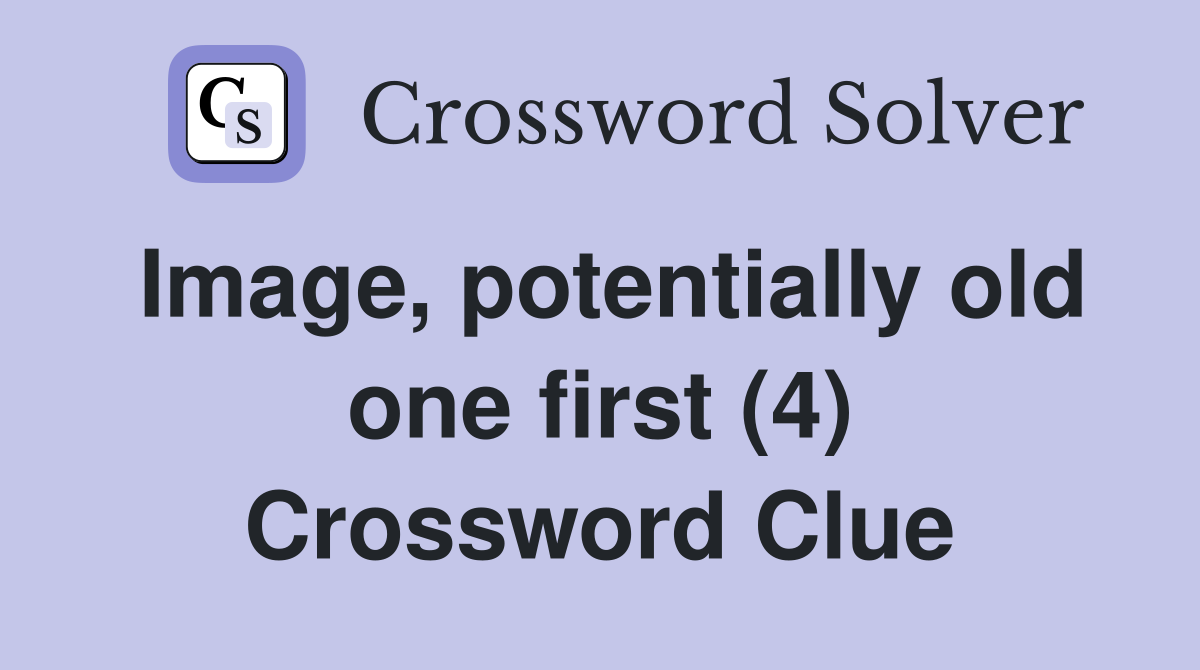 Image, potentially old one first (4) Crossword Clue