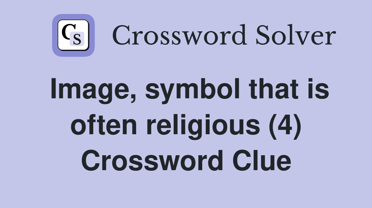 Image, symbol that is often religious (4) Crossword Clue