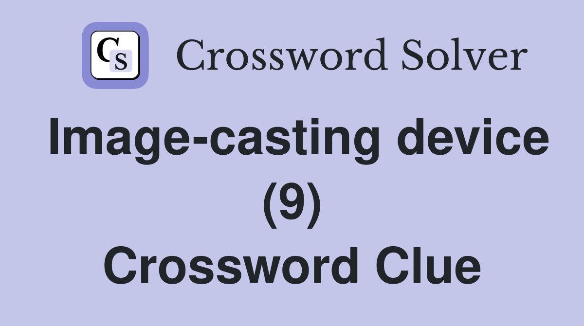 Image-casting device (9) Crossword Clue