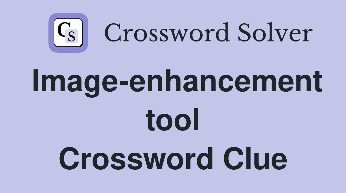 Image-enhancement tool Crossword Clue