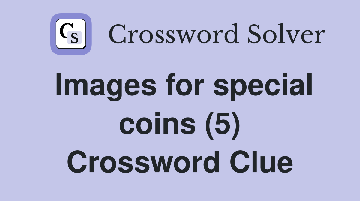 Images for special coins (5) Crossword Clue