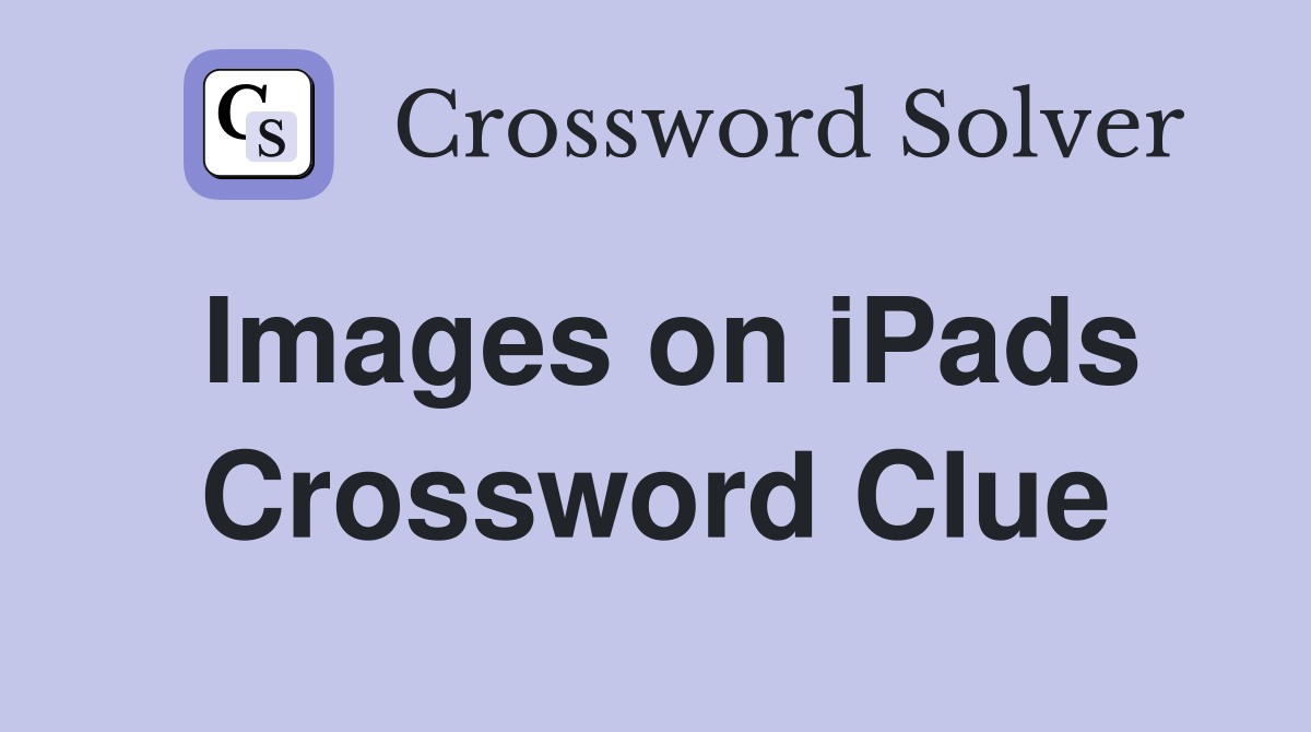 Images on iPads Crossword Clue