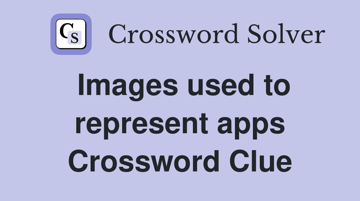 Images used to represent apps Crossword Clue