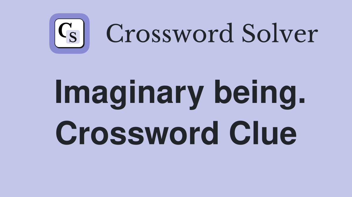 Imaginary being. Crossword Clue