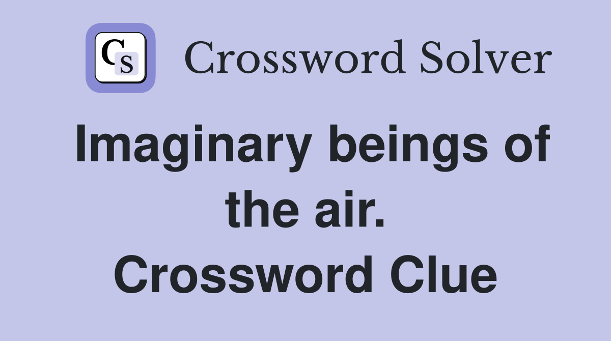 Imaginary beings of the air. Crossword Clue