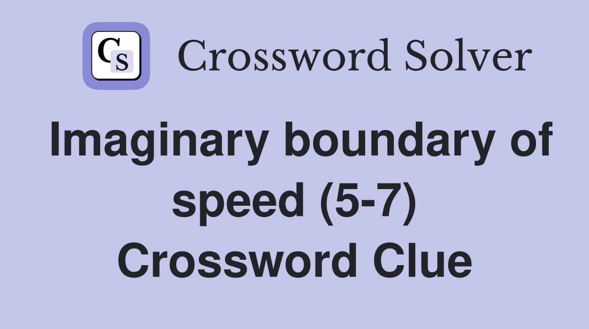 Imaginary boundary of speed (5-7) Crossword Clue