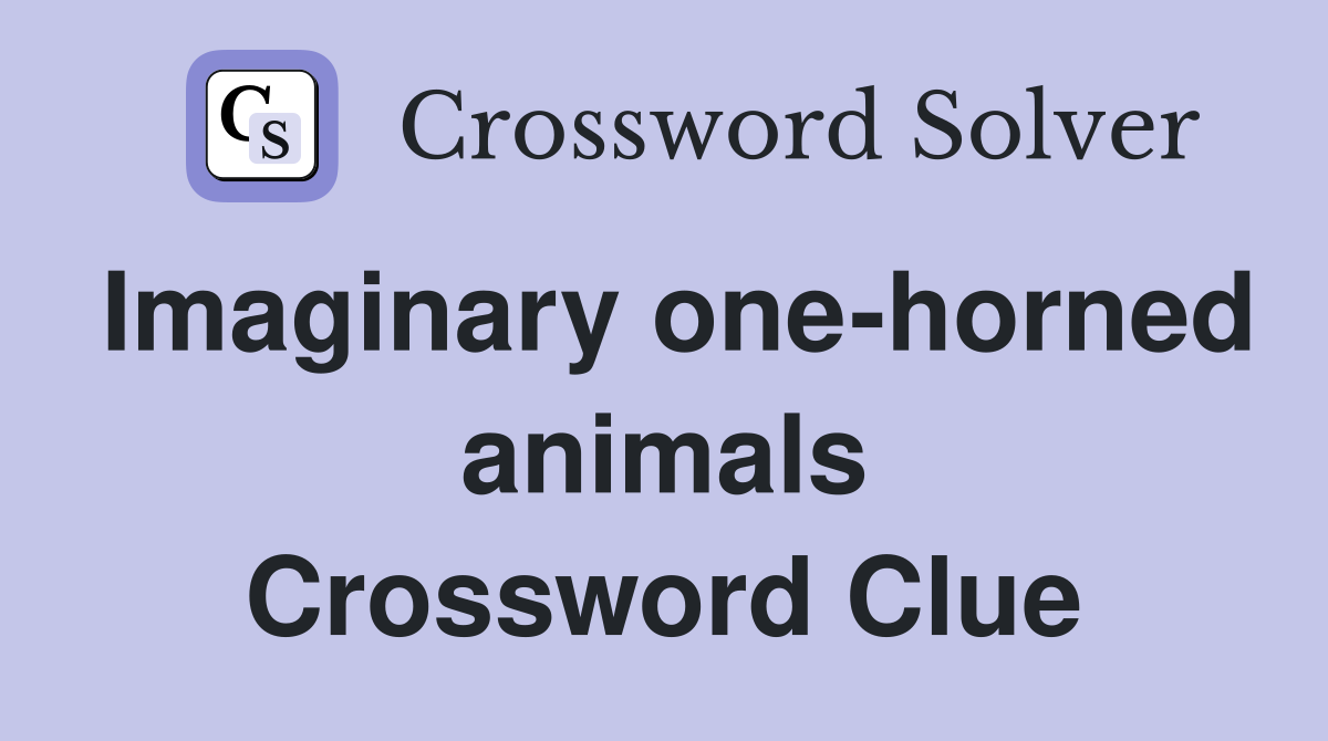 Imaginary one-horned animals Crossword Clue